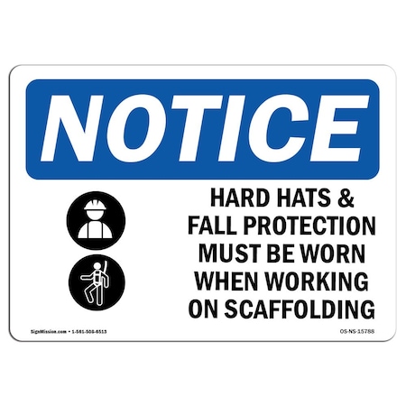 OSHA Notice Sign, NOTICE Hard Hats Fall Protection Worn Scaffolding, 18in X 12in Decal